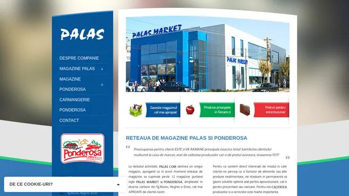 Magazinele PALAS si PONDEROSA - doar produse proaspete