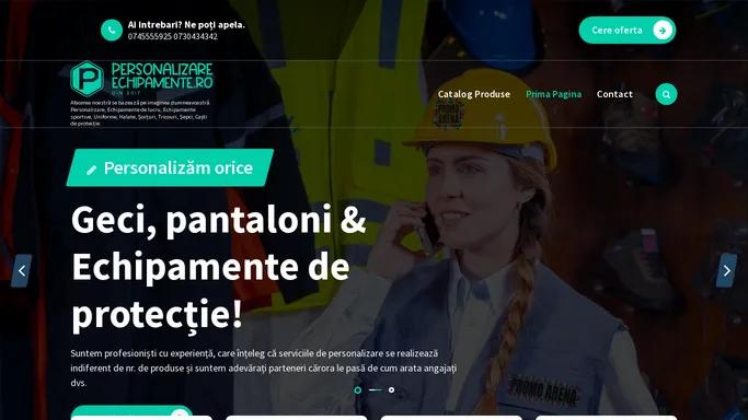 Personalizare-Echipamente.ro – Afacerea noastra se bazeaza pe imaginea dumneavoastra. Personalizare, Echipamente de lucru, Echipamente sportive, Uniforme, Halate, Sorturi, Tricouri, Sepci, Casti de protectie.