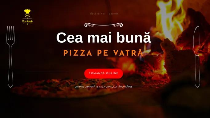 Pizza Family | Cea mai buna pizza din Targu Lapus | Tara Lapusului