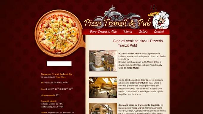 www.pizzatranzitpub.ro - Pizzeria Tranzit Pub din Tirgu Mures home - - Bine ati venit pe site-ul Pizzeria Tranzit Pub!