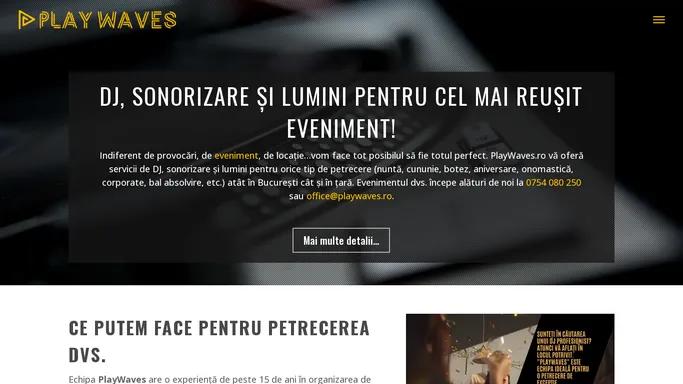 DJ, sonorizare si lumini pentru orice tip de eveniment | PlayWaves