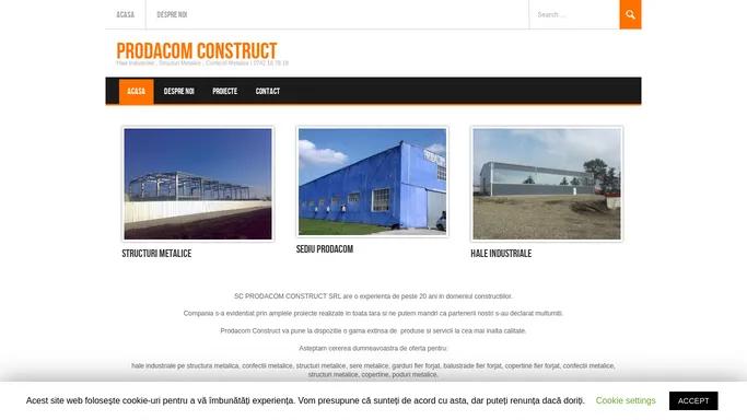 Prodacom Construct Bacau | 0742 18 78 18 | Structuri Metalice