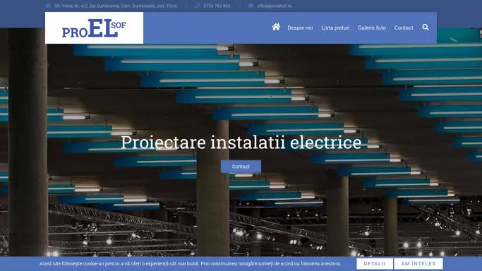 Proelsof DB SRL, proiectare instalatii electrice, proiectare instalatii electrice Timis, proiectare instalatii electrice Timisoara, consultanta instalatii electrice, management in executia instalatiilor electrice | Proelsof DB SRL, proiectare instalatii electrice, proiectare instalatii electrice Timis, proiectare instalatii electrice Timisoara, consultanta instalatii electrice, management in executia instalatiilor electrice