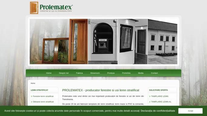 PROLEMATEX - producator ferestre si usi lemn stratificat