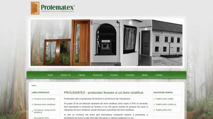 PROLEMATEX - producator ferestre si usi lemn stratificat