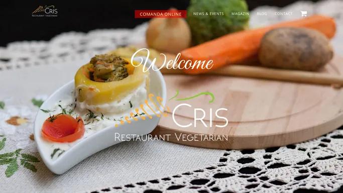 CRIS – Restaurant VEGETARIAN | Alimentele voastre sa fie medicamentele vostre si medicamentele voastre sa fie alimentele voastre