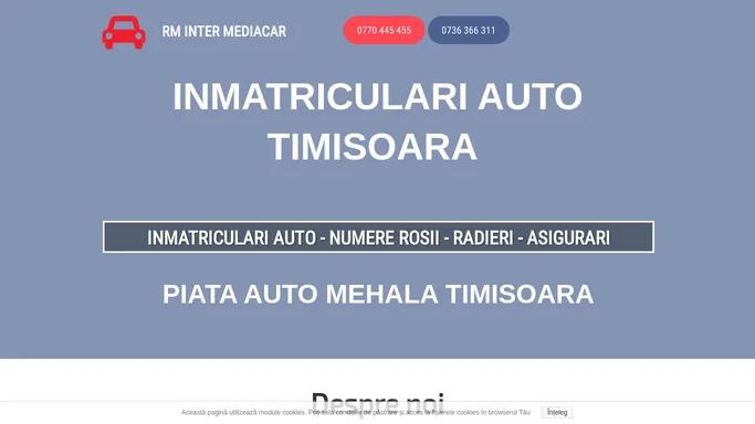 Inmatriculari auto Timisoara - Piata Mehala : RM inter mediacar