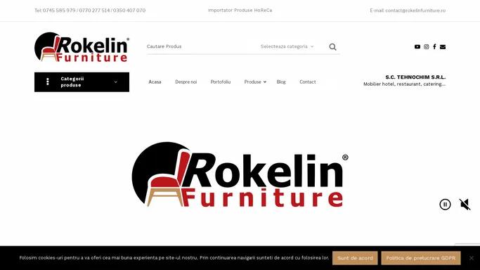 Acasa - Rokelin Furniture - Importator Produse HoReCa