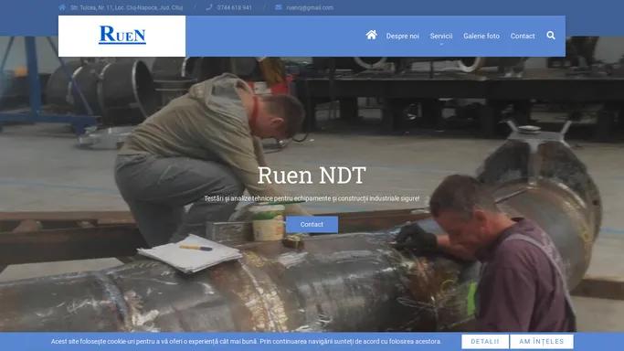 RUEN NDT - Testari si analize tehnice pentru echipamente si constructii industriale sigure! | RUEN NDT - Testari si analize tehnice pentru echipamente si constructii industriale sigure!