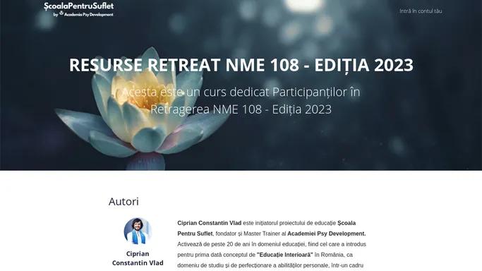 RESURSE RETREAT NME 108 - EDITIA 2023 | Scoala Pentru Suflet