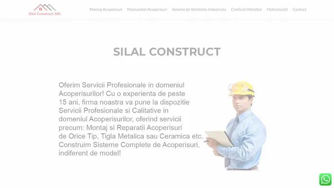 Silal Construct – Constructii Case / Renovari Interioare / Renovari Exterioare / Constructii Acoperisuri / Renovari Acoperisuri / Mansardari Acoperisuri / Hidroizolatii / Confectii Metalice / Constructii Mansarde