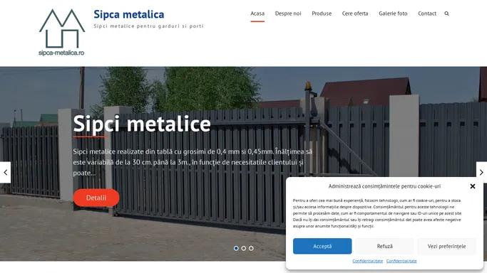 Sipca metalica pentru garduri si porti la pret de producator