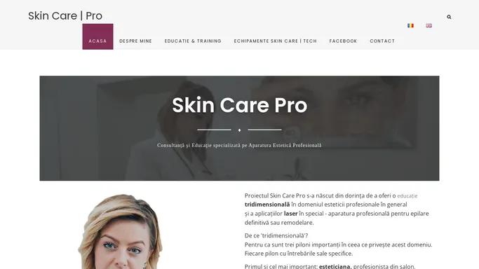 Skin Care Pro – Consultanta si Educatie de inalt nivel pentru saloane si esteticiene