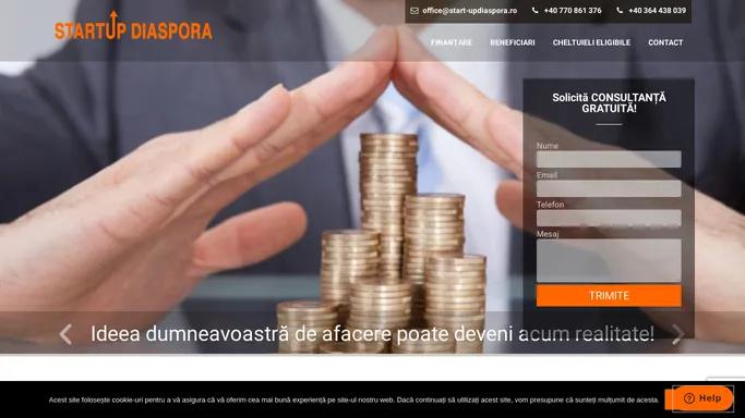 START-UP DIASPORA - 200.000 RON finantare 100% | Consultanta specializata