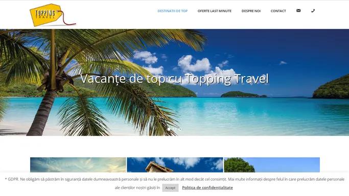 Topping Travel – Vacante de top cu…Topping Travel