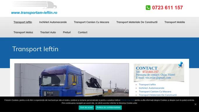 Oferim servicii de transport ieftin in Bucuresti, Ilfov.