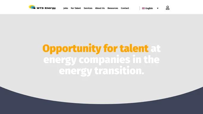 Opportunity for talent at energy companies in the energy transition