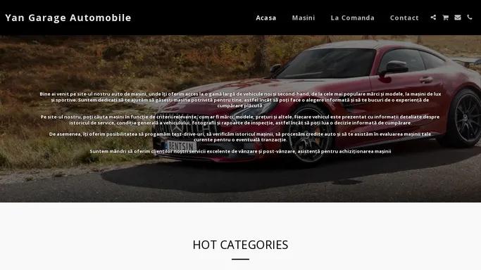 Yan Garage Automobile - Bine ai venit pe site-ul nostru auto de masini, unde iti oferim acces la o gama larga de vehicule noi si second-hand, de la cele mai populare marci si modele, la masini de lux si sportive. Suntem dedicati sa te ajutam sa gasesti masina potrivita pentru tine, astfel incat sa poti face o alegere informata si sa te bucuri de o experienta de cumparare placuta. Pe site-ul nostru, poti cauta masini in functie de criterii relevante, cum ar fi marci, modele, preturi si altele. Fiecare vehicul este prezentat cu informatii detaliate despre istoricul de service, conditia generala a vehiculului, fotografii si rapoarte de inspectie, astfel incat sa poti lua o decizie informata de cumparare. De asemenea, iti oferim posibilitatea sa progamam test-drive-uri, sa verificam istoricul masinii, sa procesam credite auto si sa te asistam in evaluarea masinii tale curente pentru o eventuala tranzactie. Suntem mandri sa oferim clientilor nostri servicii excelente de vanzare si post-vanzare, asistenta pentru achizitionarea masinii