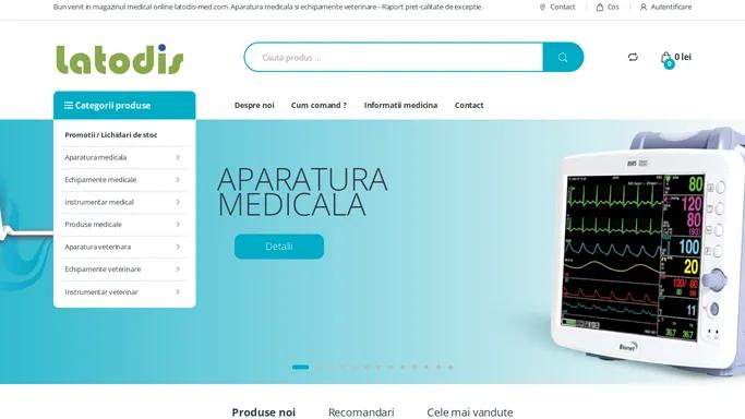 Latodis - Magazin medical online de aparatura medicala, echipamente medicale, instrumentar, aparatura veterinara si produse veterinare.