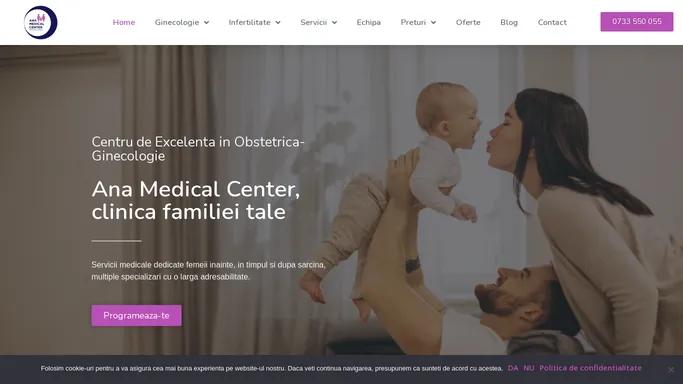 Ana Medical Center, clinica familiei tale