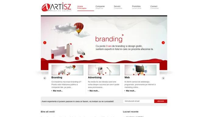 ARTISZ AGENCY - Agentie de publicitate Cluj, full service, servicii media, advertising, ATL, campanii comunicare, firme luminoase, spoturi audio, lansari de magazine, BTL, PR, identitate vizuala, marketing direct, creatie si grafica.