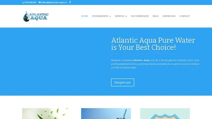 Atlantic Aqua - Tratarea apei, Filtre apa, Dedurizare, Osmoza Inversa