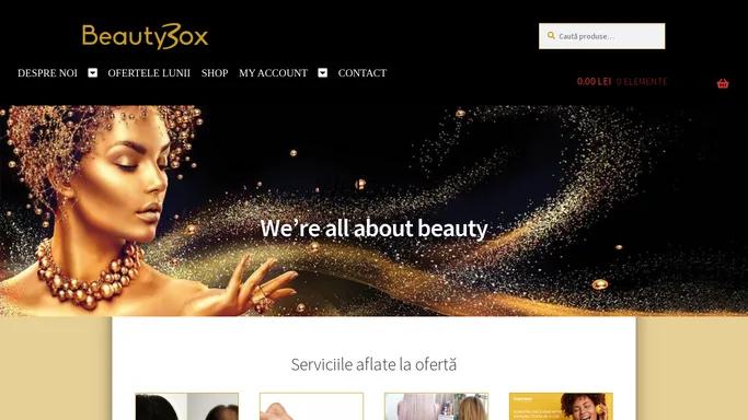 BeautyBox | Salon de infrumusetare!