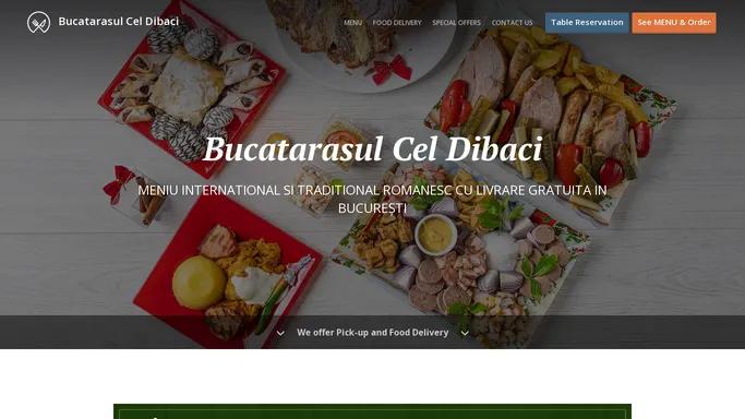 Bucatarasul Cel Dibaci - Food delivery - Bucuresti - Order online
