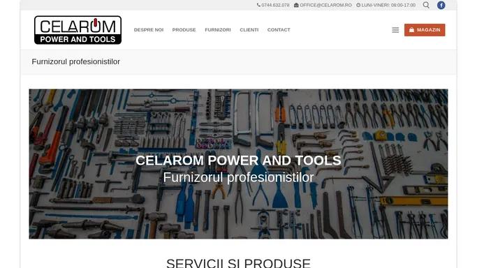 Celarom Power&Tools – Furnizorul profesionistilor