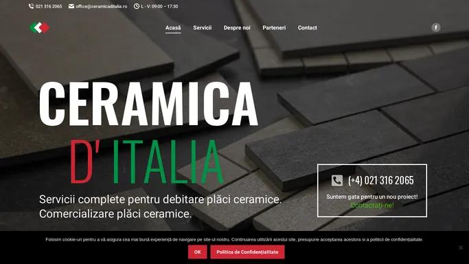 Ceramica D' Italia - Comercializare si debitare placi ceramice