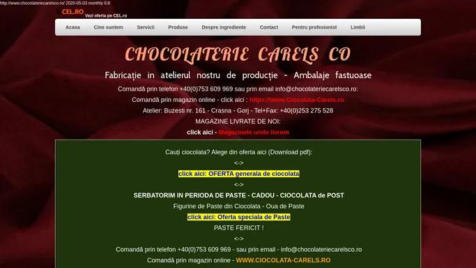 CHOCOLATERIE CARELS CO | Fabrica de Ciocolata | ciocolata pentru toate ocaziile | Crasna | Gorj