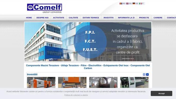 Comelf - Componente Masini Terasiere - Utilaje Terasiere - Filtre - Electrofiltre - Echipamente Otel Inox - Componente Otel Carbon