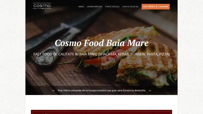 Cosmo Food Baia Mare - Livrare mancare - Baia Mare - Comanda Online