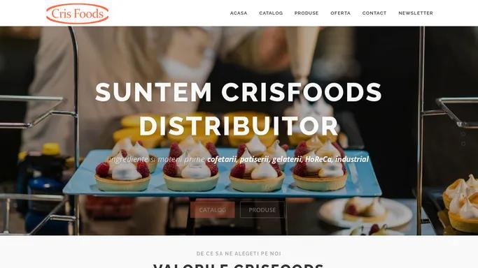 - CrisFoods - Distribuitor ingrediente cofetarie, patiserie, gelaterie, HoReCa