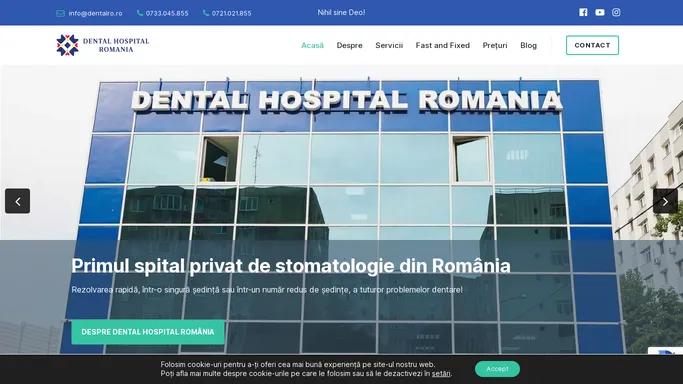 Dental Hospital Romania – Clinica stomatologica Bucuresti