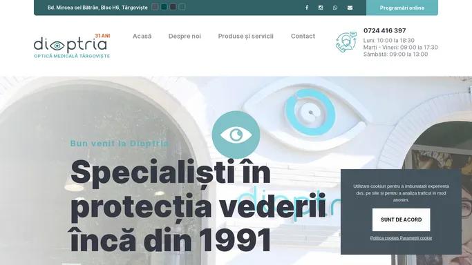 Dioptria TM Targoviste | Optica medicala si servicii optometrice din 1991