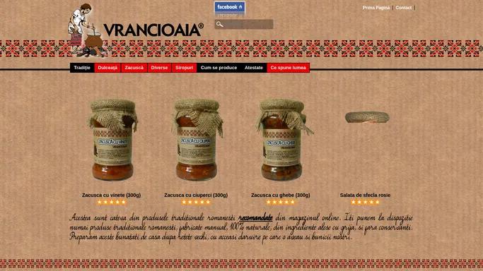 Vrancioaia.ro - Magazin online produse traditionale romanesti, zacusca traditionala, dulceturi traditionale romanesti