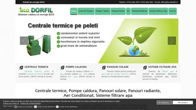 Eco DORFIL Bacau | Panouri solare, centrale peleti, sisteme incalzire ecologice