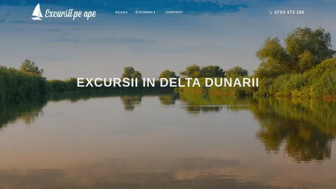 Excursii pe Ape | Plimbari cu barca in Delta Dunarii