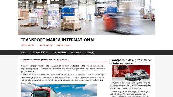 Transport marfa Timisoara, international, Europa - Transport marfa international