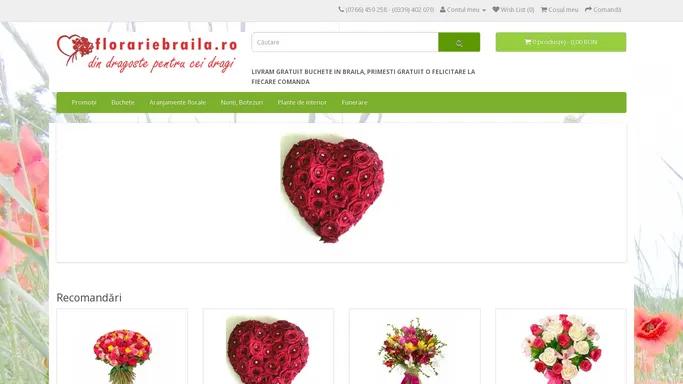 Florarie online Braila - comenzi si livrari buchete de flori