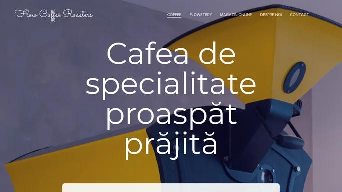 Flowstery | Cafea de specialitate proaspat prajita