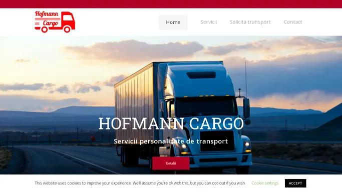 Hofmann Cargo | Solutii personalizate de transport si logistica