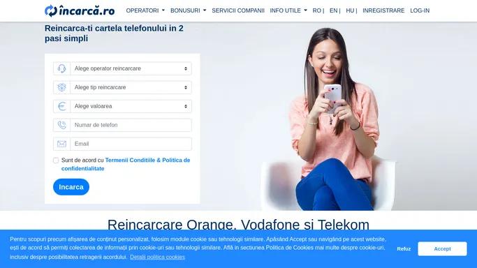 Incarca.ro - Reincarcare online cartele Orange, Vodafone, Telekom