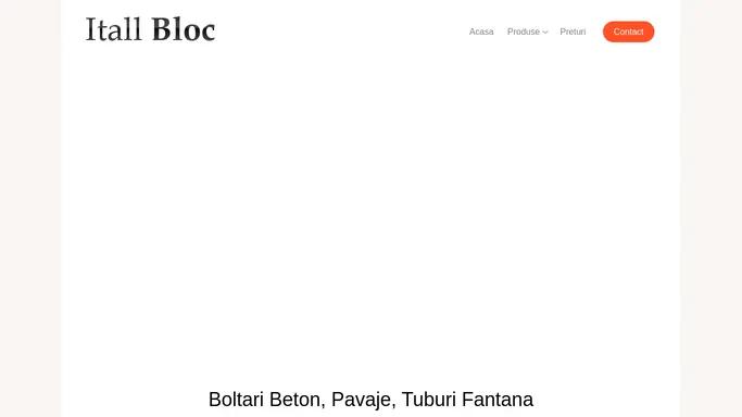 Boltari Beton, Pavaje, Tuburi Fantana – Itall Bloc S.R.L.
