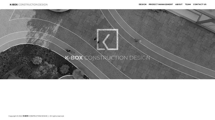 K-BOX CONSTRUCTION DESIGN