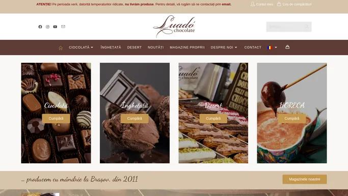 Luado Chocolate – …producem cu mandrie in Brasov
