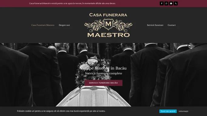 Casa Funerara Maestro – Pompe funebre Bacau, servicii funerare Bacau, transport funerar