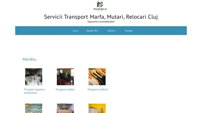 Mariblu - Servicii Transport Marfa, Mutari, Relocari Cluj