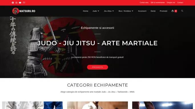 Echipamente arte martiale Judo - Jiu Jitsu - Taekwondo - MMA Matsuru.ro
